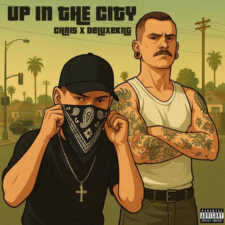 UP IN THE CITY ft. DeluxeKNG cover art