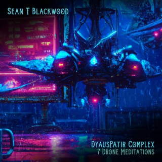 DyausPatir Complex 7 Drone Meditations