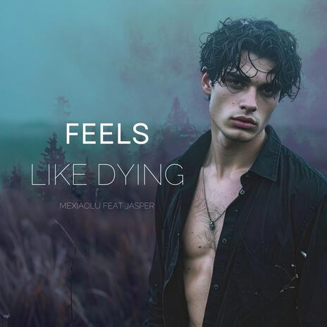 Feels Like Dying