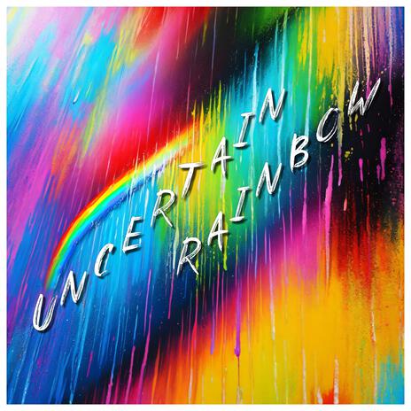 Uncertain Rainbow