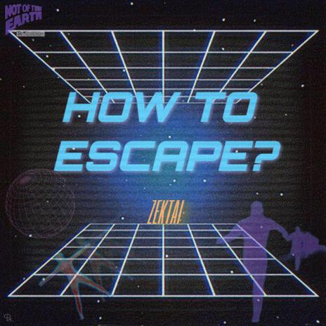 How to escape?