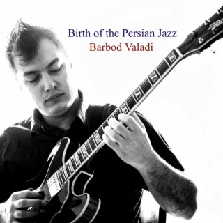 Birth of the Persian Jazz