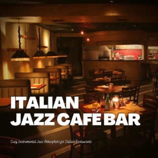Cozy Instrumental Jazz Atmosphere for Italian Restaurants