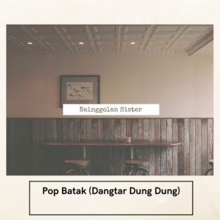 Pop Batak (Dangtar Dung Dung)