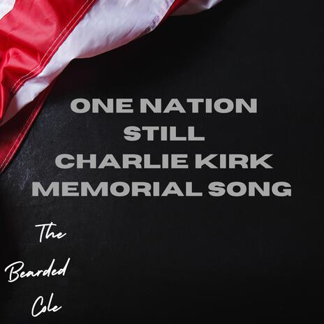 One Nation Still (Charlie Kirk Memorial Song) cover art