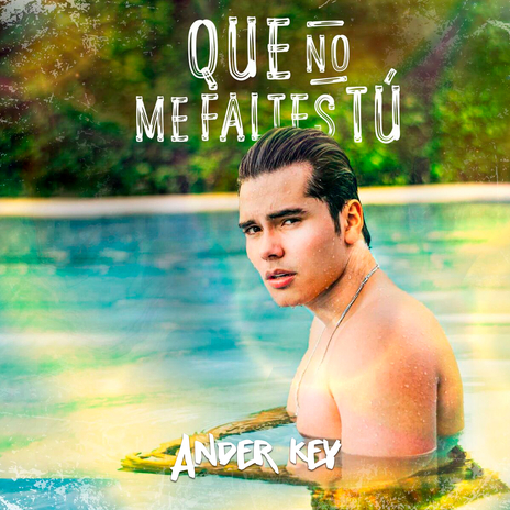 Que No Me Faltes Tú cover art