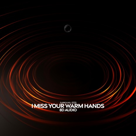 I Miss Your Warm Hands (8D Audio) ft. (((()))) cover art