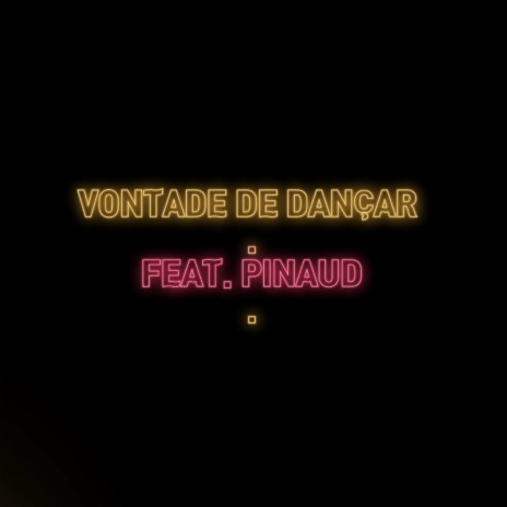 Vontade de Dançar ft. Pinaud