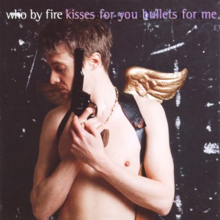 Kisses For You Bullets For Me