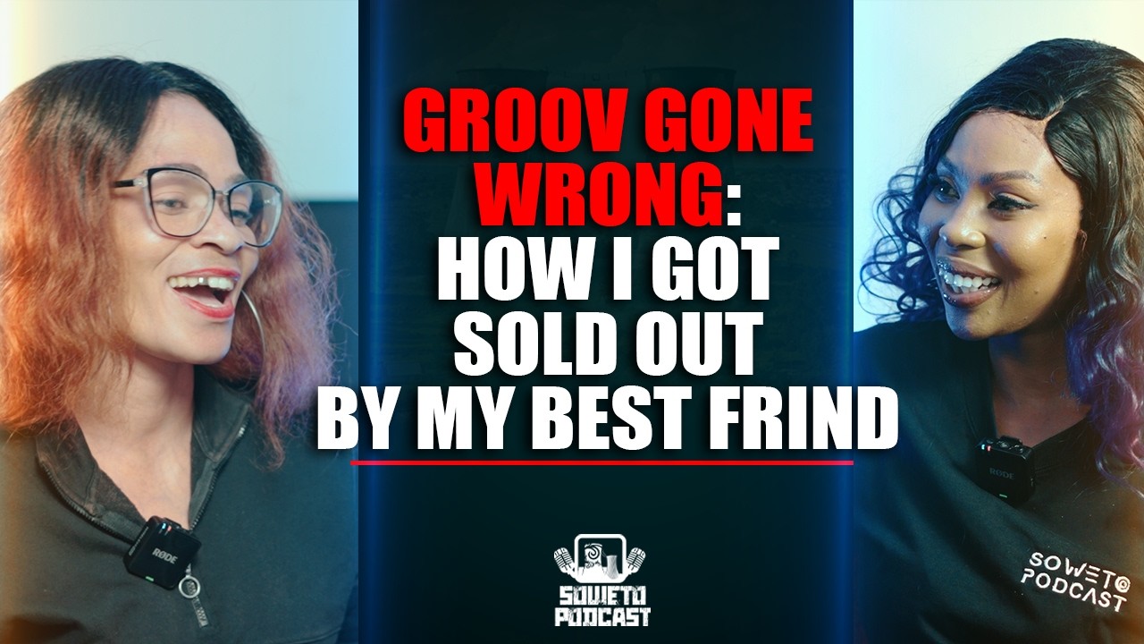 SOWETO PODCAST EP 27 GROOV GONE WRONG: HOW I GOT SOLD BY MY BEST FRIEND cover art