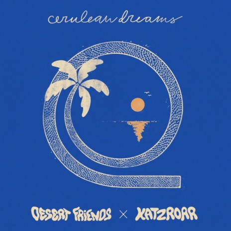 Cerulean Dreams ft. Desert Friends cover art