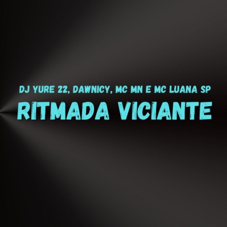 Ritmada Viciante - Super Slowed ft. Dawnicy, Mc Mn & MC Luana SP cover art