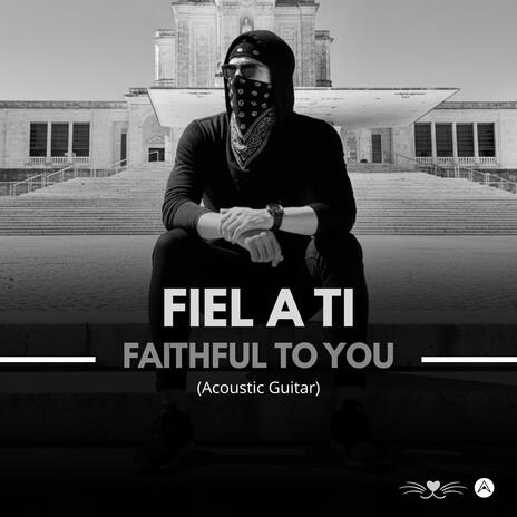 Fiel a Ti (Faithful to You) cover art