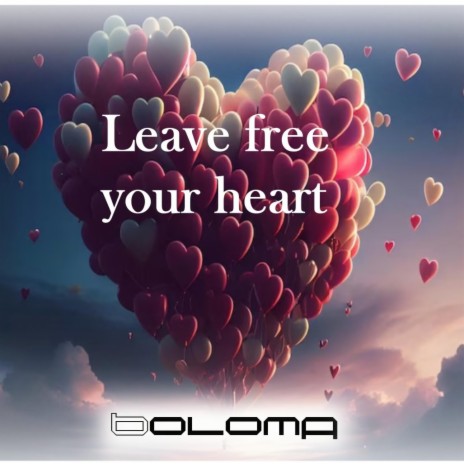 Leave free your heart cover art