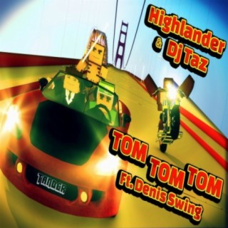 Tom Tom Tom (Extended Mix) ft. DJ Taz & Denis Swing cover art