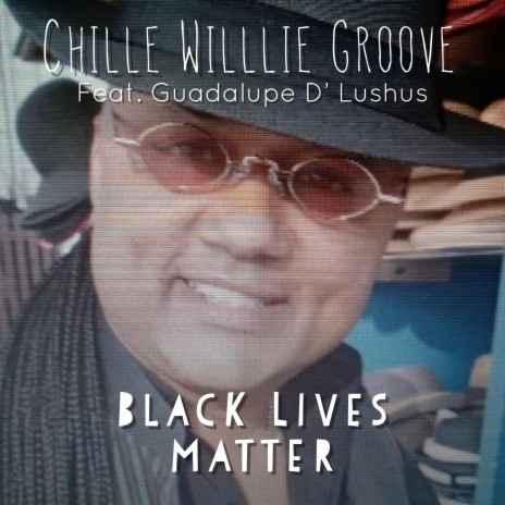 Black Lives Matter ft. Guadelupe D'Lushus