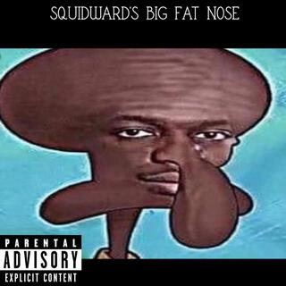 Squidward's Big Fat Nose cover art