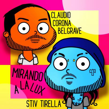 Mirando a la Lux ft. CLAUDIO CORONA BELGRAVE