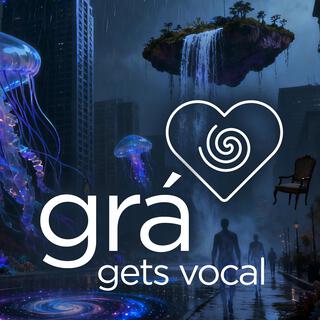 grá gets vocal