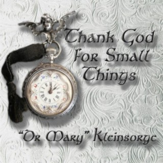 Thank God for Small Things