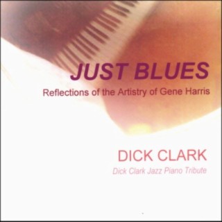 JUST BLUES, Reflections of the Artistry of Gene Harris