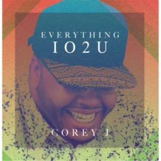 Everything I O 2 U