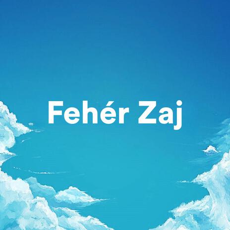 Fehér Zaj az Alváshoz ft. Fehér Zaj Az Alváshoz cover art