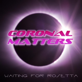 Coronal Matters