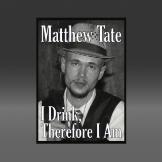 I Drink, Therefore I Am