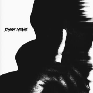 silent moves