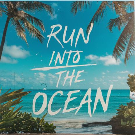 Run Into The Ocean cover art