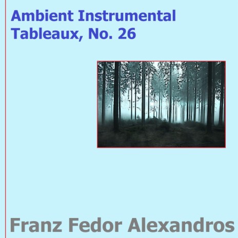 Ambient Instrumental Tableaux, No. 26