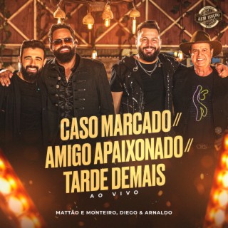 Caso Marcado / Amigo Apaixonado / Tarde Demais (Sem Edição, Ao Vivo) ft. Diego & Arnaldo