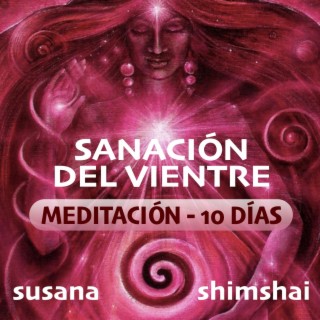 Sanación Del Vientre - Meditación De 10 Días