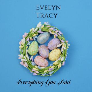 Eveerything You Said