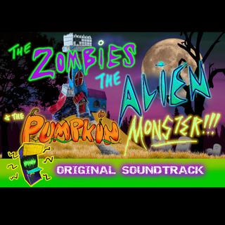 The Zombies, The Alien & The Pumpkin Monster (Original Short Film Soundtrack)