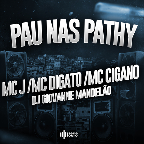 Pau nas Pathy ft. Mc Digato, Mc Cigano & DJ Giovanne Mandelão cover art