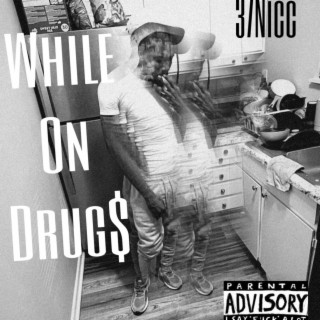 While On Drug$