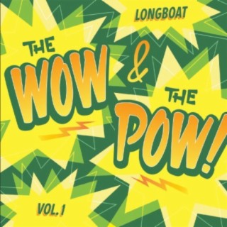 The Wow and the Pow! Vol. 1