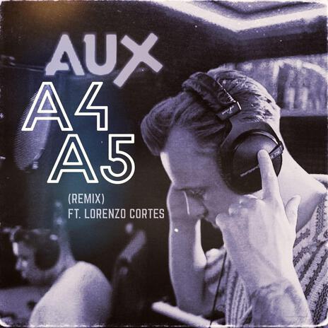 A4 A5 (Remix) ft. Lorenzo Cortes Music cover art