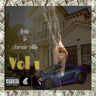 Fetti & chronic pills