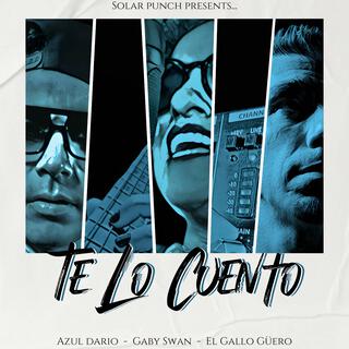 Te Lo Cuento ft. Gaby Swan, Azul Dario & El Gallo Guero cover art