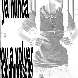 ya nunca voy a volver