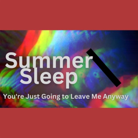 You're Just Going To Leave Me Anyway cover art
