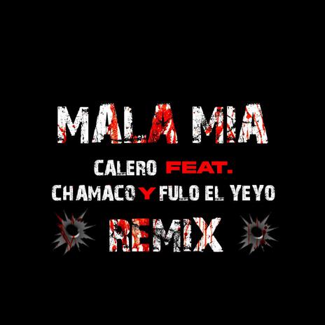 Mala Mia (Remix) ft. Chamaco & Fulo El Yeyo cover art