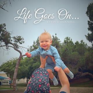 Life Goes On