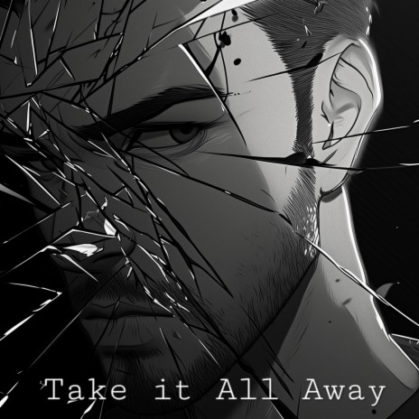 Take it All Away