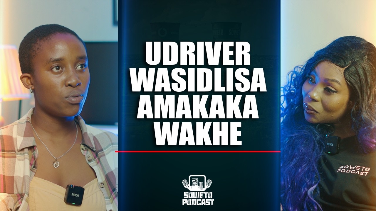 SOWETO PODCAST EP 26 UDRIVER WASIDLISA AMAKAKA LAKHE cover art