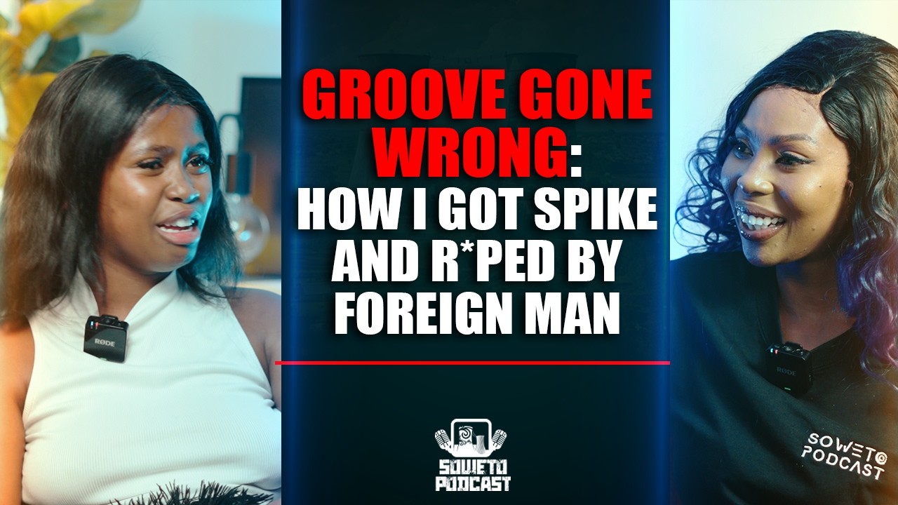 SOWETO PODCAST GROOV GONE WRONG EP 04 HOW I GOT SPIKE AND R*PED BY FOREIGN MAN cover art