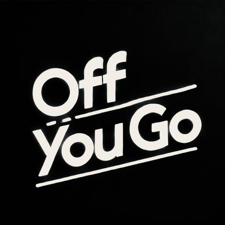 Off you go